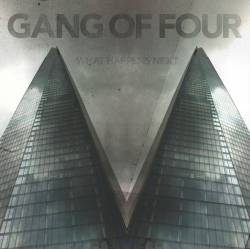 Gang Of Four : What Happens Next